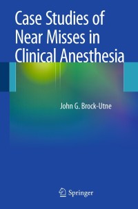 Titelbild: Case Studies of Near Misses in Clinical Anesthesia 9781441911780
