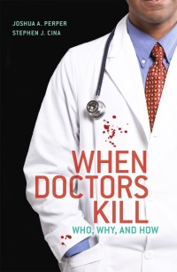 Omslagafbeelding: When Doctors Kill 9781441913685