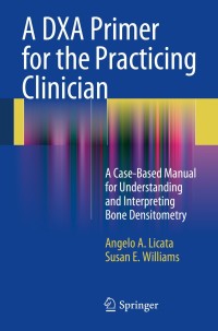 Titelbild: A DXA Primer for the Practicing Clinician 9781441913746