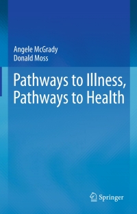 Cover image: Pathways to Illness, Pathways to Health 9781441913784