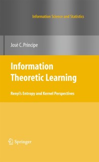 صورة الغلاف: Information Theoretic Learning 9781441915696