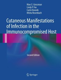 Cover image: Cutaneous Manifestations of Infection in the Immunocompromised Host 2nd edition 9781441915771