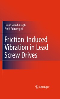 صورة الغلاف: Friction-Induced Vibration in Lead Screw Drives 9781441917515