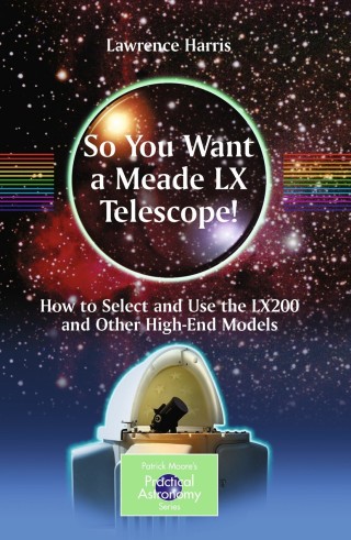 Cover image: So You Want a Meade LX Telescope! 9781441917744