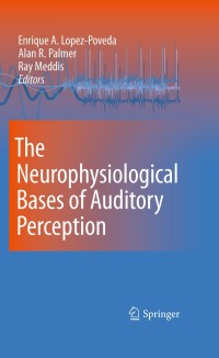 Imagen de portada: The Neurophysiological Bases of Auditory Perception 1st edition 9781441956859