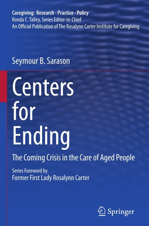 Centers for Ending: The Coming Crisis in the Care of Aged People - FULL INSTANT DOWNLOAD | PDF DOCX EPUB