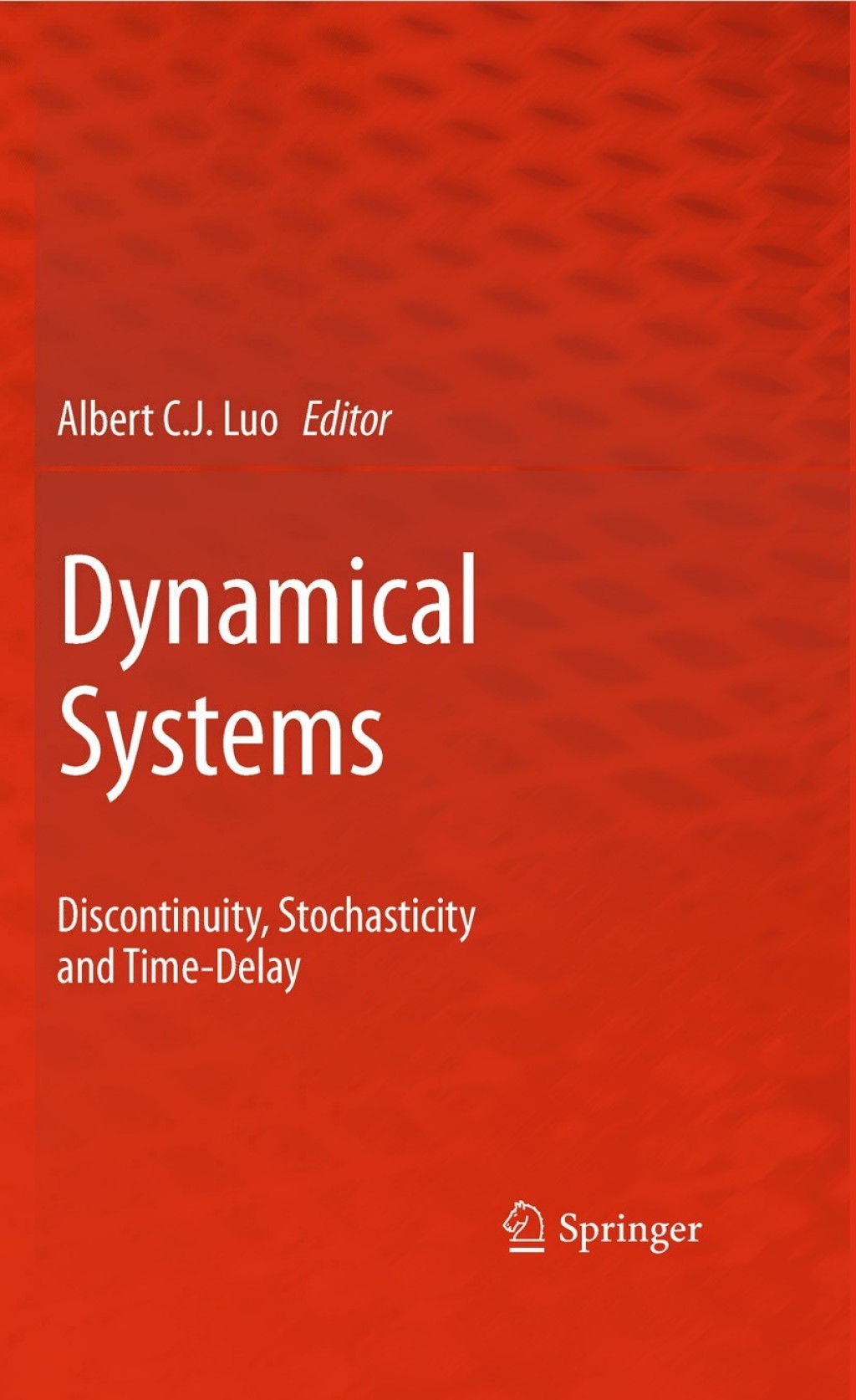 Dynamical Systems Discontinuity, Stochasticity and Time-Delay 1st Edition