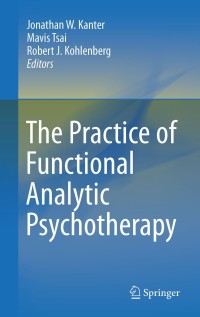 Titelbild: The Practice of Functional Analytic Psychotherapy 1st edition 9781441958303