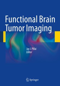 Cover image: Functional Brain Tumor Imaging 9781441958570