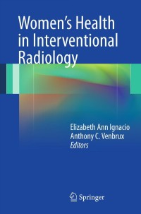 صورة الغلاف: Women’s Health in Interventional Radiology 1st edition 9781441958754