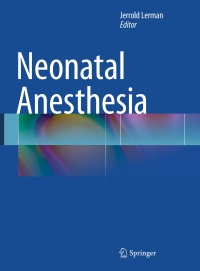 Cover image: Neonatal Anesthesia 9781441960405
