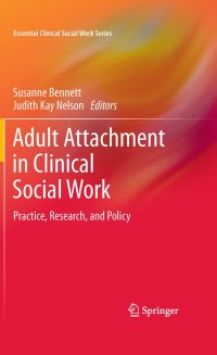 Cover image: Adult Attachment in Clinical Social Work 1st edition 9781441962409