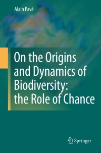 Imagen de portada: On the Origins and Dynamics of Biodiversity: the Role of Chance 9781441962430