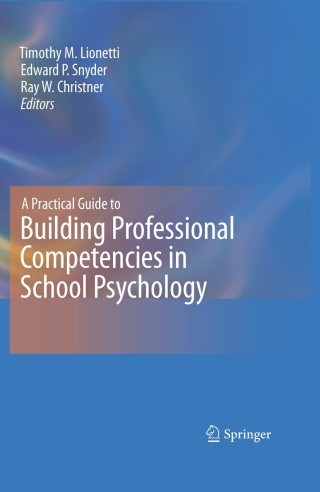 Imagen de portada: A Practical Guide to Building Professional Competencies in School Psychology 1st edition 9781441962553