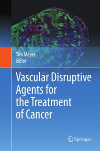 Cover image: Vascular Disruptive Agents for the Treatment of Cancer 9781441966087