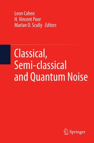 Cover image: Classical, Semi-classical and Quantum Noise 9781441966230