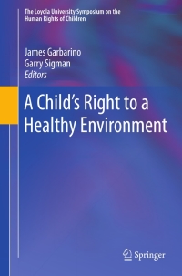 صورة الغلاف: A Child's Right to a Healthy Environment 9781441967893