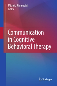 Cover image: Communication in Cognitive Behavioral Therapy 9781441968067
