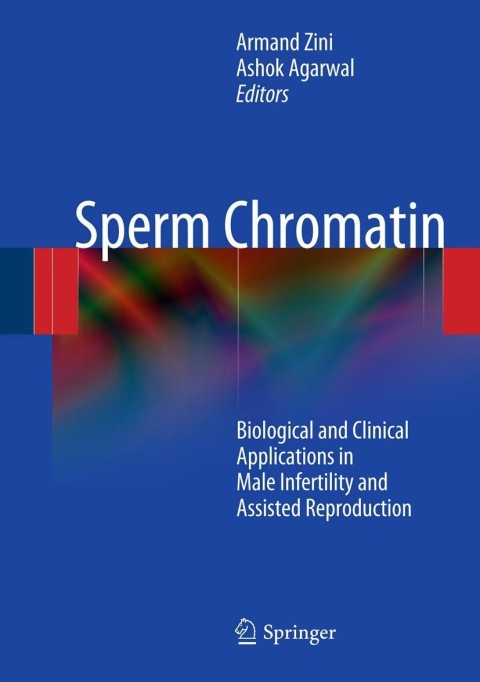 Sperm Chromatin : Biological and Clinical Applications in Male Infertility and Assisted Reproduction, 1st Edition - FULL INSTANT DOWNLOAD | PDF DOCX EPUB