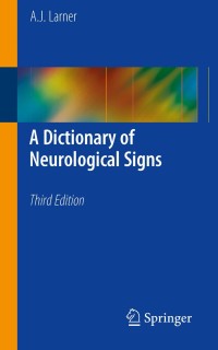 صورة الغلاف: A Dictionary of Neurological Signs 3rd edition 9781441970947