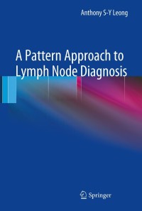 Cover image: A Pattern Approach to Lymph Node Diagnosis 9781441971753