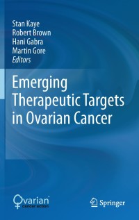 Imagen de portada: Emerging Therapeutic Targets in Ovarian Cancer 1st edition 9781441972156