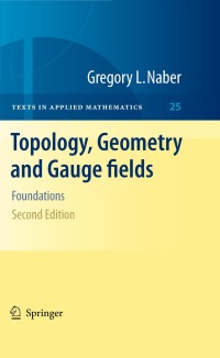 Cover image: Topology, Geometry and Gauge fields 2nd edition 9781461426820