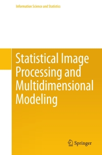Cover image: Statistical Image Processing and Multidimensional Modeling 9781461427056