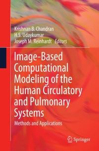 Cover image: Image-Based Computational Modeling of the Human Circulatory and Pulmonary Systems 9781441973498