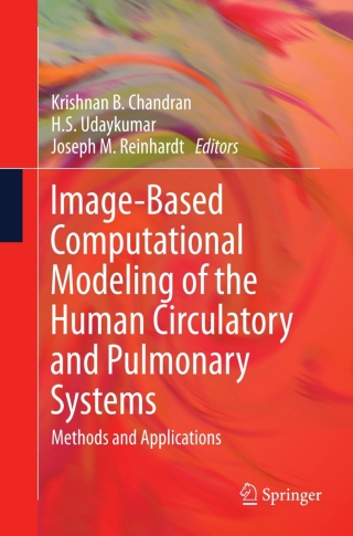 Titelbild: Image-Based Computational Modeling of the Human Circulatory and Pulmonary Systems 9781441973498