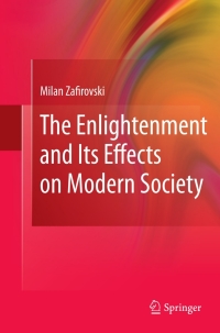 Cover image: The Enlightenment and Its Effects on Modern Society 9781441973863