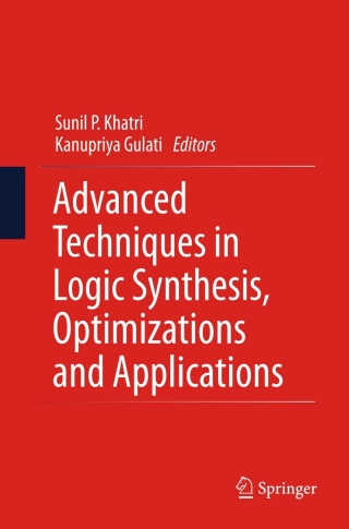 صورة الغلاف: Advanced Techniques in Logic Synthesis, Optimizations and Applications 9781441975171