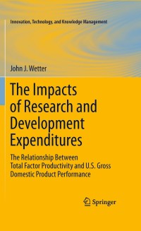 表紙画像: The Impacts of Research and Development Expenditures 9781441975294
