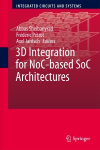 Cover image: 3D Integration for NoC-based SoC Architectures 9781461427483