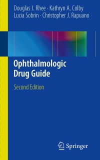 表紙画像: Ophthalmologic Drug Guide 2nd edition 9781441976208