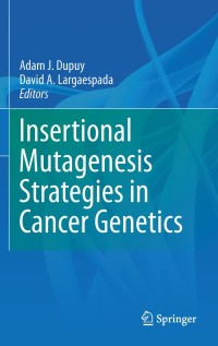 表紙画像: Insertional Mutagenesis Strategies in Cancer Genetics 1st edition 9781441976550