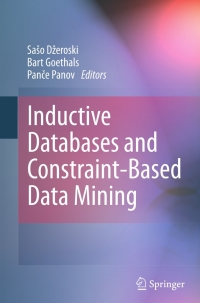 صورة الغلاف: Inductive Databases and Constraint-Based Data Mining 1st edition 9781441977373