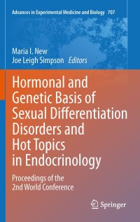 Immagine di copertina: Hormonal and Genetic Basis of Sexual Differentiation Disorders and Hot Topics in Endocrinology: Proceedings of the 2nd World Conference 1st edition 9781441980014
