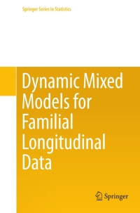 Cover image: Dynamic Mixed Models for Familial Longitudinal Data 9781441983411