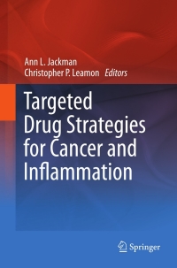 表紙画像: Targeted Drug Strategies for Cancer and Inflammation 9781441984166