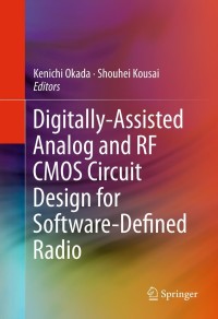 Cover image: Digitally-Assisted Analog and RF CMOS Circuit Design for Software-Defined Radio 1st edition 9781441985132