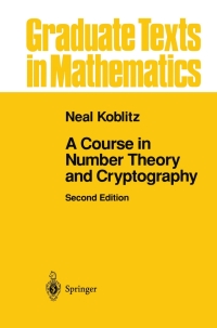 Cover image: A Course in Number Theory and Cryptography 2nd edition 9781461264422