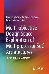 Cover image: Multi-objective Design Space Exploration of Multiprocessor SoC Architectures 9781489994707
