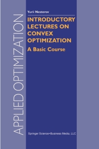 Cover image: Introductory Lectures on Convex Optimization 9781461346913