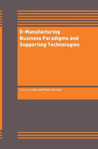 Omslagafbeelding: E-Manufacturing: Business Paradigms and Supporting Technologies 1st edition 9781461347309