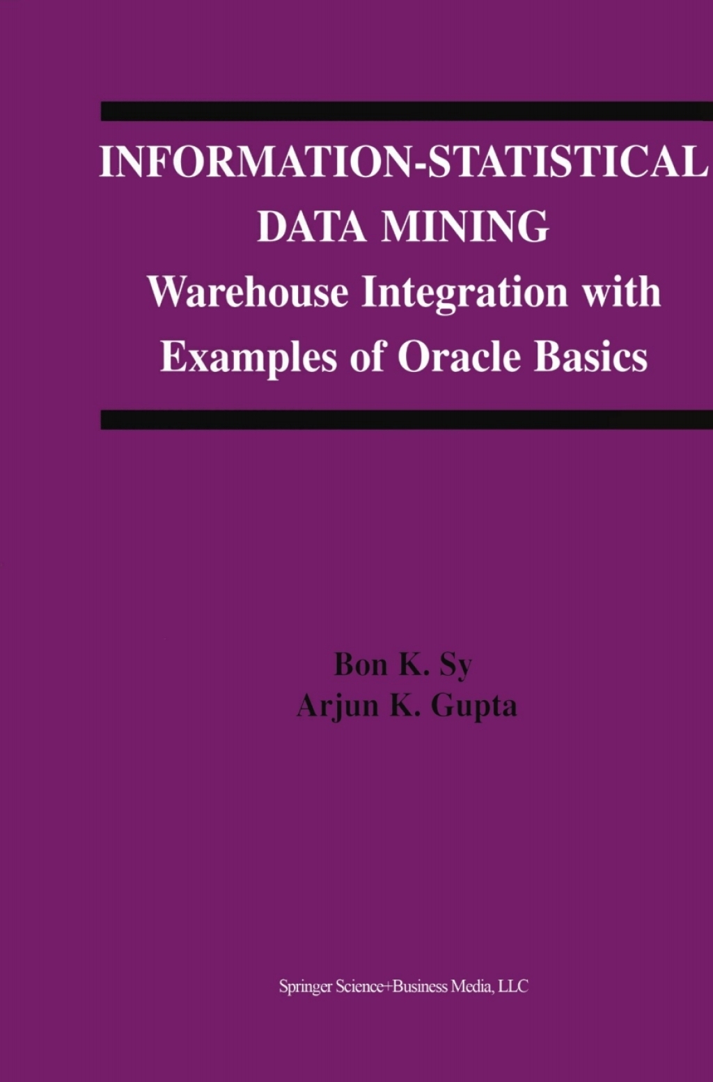Information-Statistical Data Mining Warehouse Integration with Examples of Oracle Basics