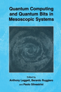 صورة الغلاف: Quantum Computing and Quantum Bits in Mesoscopic Systems 1st edition 9780306479045