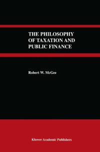 Omslagafbeelding: The Philosophy of Taxation and Public Finance 9781402077166