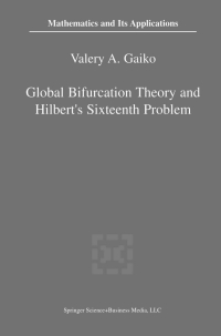 Omslagafbeelding: Global Bifurcation Theory and Hilbert’s Sixteenth Problem 9781461348191