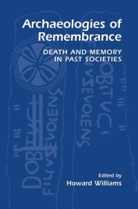 Cover image: Archaeologies of Remembrance 1st edition 9780306474514